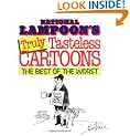 Truly Tasteless Cartoons: The Best of the Worst