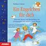 Ein Engelchen f�r dich: Allererste Reime und Geschichten von Schutzengeln und anderen lieben Wesen