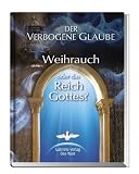 Produkt-Bild: Der verbogene Glaube: Weihrauch oder das Reich Gottes?
