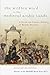 The Written Word in the Medieval Arabic Lands: A Social and Cultural History of Reading Practices