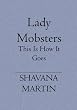 Lady Mobsters: This is How it Goes Down