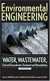 Environmental Engineering: Water, Wastewater, Soil and Groundwater Treatment and Remediation (v. 1)