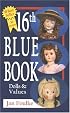 Blue Book Dolls and Values, 16th Edition (Blue Book Dolls and Values)