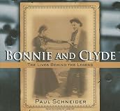 Bonnie and Clyde: The Lives Behind the Legend