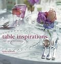 Table Inspirations: Originals Ideas for Stylish Entertaining