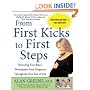 From First Kicks to First Steps : Nurturing Your Baby's Development from Pregnancy Through the First Year of Life