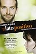 Il lato positivo. Silver linings playbook