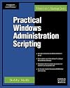 Practical Windows Administration Scripting (Networking & Security Series)