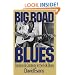 Big Road Blues: Tradition And Creativity In The Folk Blues (Da Capo Paperback)