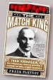 The Match King: Ivar Kreuger, The Financial Genius Behind a Century of Wall Street Scandals