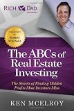 The ABCs of Real Estate Investing: The Secrets of Finding Hidden Profits Most Investors Miss (Rich Dad Advisors)