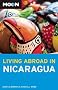Moon Living Abroad in Nicaragua: 325 (Moon Guides)