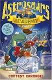 Astrosaurs Academy: Contest Carnage! (Astrosaurs Academy)