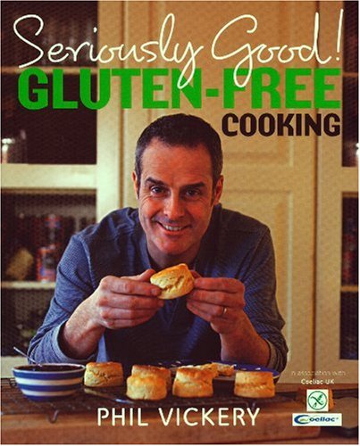 Seriously Good! Gluten-free Cooking: In Association with Coeliac UK