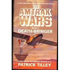 Amtrak Wars: Death Bringer Bk.5