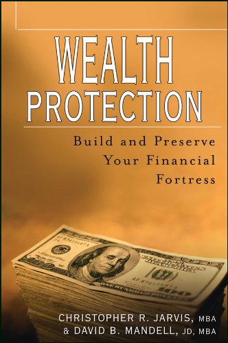 Wealth Protection: Build and Preserve Your Financial Fortress