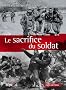 Le sacrifice du soldat : corps martyris�, corps mythifi�