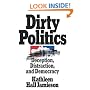 Dirty Politics: Deception, Distraction, and Democracy