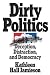 Dirty Politics: Deception, Distraction, and Democracy