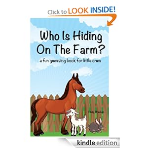 Who Is Hiding On The Farm? A Fun Guessing Book For Little Ones (baby - age 5)