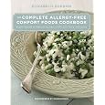 BUY : The Complete Allergy-Free Comfort Foods Cookbook: Every Recipe Is Free of Gluten, Dairy, Soy, Nuts,