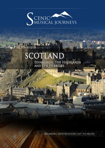 Naxos Scenic Musical Journeys Scotland Edinburgh, The Highlands and the Hebrides