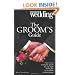 Groom's Guide Your and Your Wedding: The Groom's Guide (You & Your Wedding)