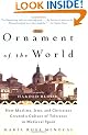 The Ornament Of The World: How Muslims, Jews and Christians Created a Culture of Tolerance in Medieval Spain