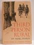 Third Person Rural: Further Essays of a Sometime Farmer