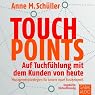 H&ouml;rbuch Touchpoints: Auf Tuchfühlung mit dem Kunden von heute