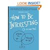 How to Be Interesting: (In 10 Simple Steps)
