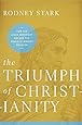The Triumph of Christianity: How the Jesus Movement Became the World's Largest Religion