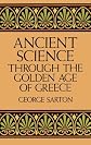 Ancient Science Through the Golden Age of Greece