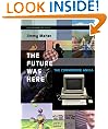 The Future Was Here (Platform Studies)