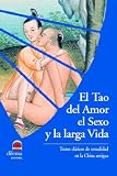 El Tao Del Amor, El Sexo Y La Larga Vida (Spanish Edition)