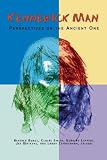 Kennewick Man: Perspectives on the Ancient One (Archaeology and Indigenous Peoples Series (Lcp))