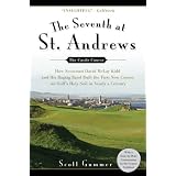 The Seventh at St. Andrews: How Scotsman David McLay Kidd and His Ragtag Band Built the First New Course onGolf's Holy Soil in Nearly a Century