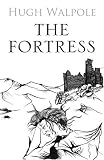 The Fortress (Herries Chronicles): 0 (Herries Chronicles)