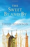 The Sweet By and By: A Novel [Hardcover]