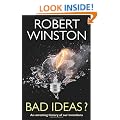 Bad Ideas?: An arresting history of our inventions