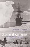 Scott and Amundsen: Duel in the Ice: Duel in the Eternal Ice