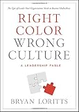ISBN 9780802411730 product image for Right Color, Wrong Culture: The Type of Leader Your Organization Needs to Become | upcitemdb.com