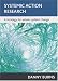 Systemic Action Research: A Strategy for Whole System Change