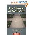 The Wisdom of No Escape and the Path of Loving-Kindness