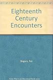 Eighteenth century encounters : studies in literature and society in the age of Walpole