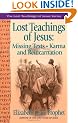 The Lost Teachings of Jesus: Missing Texts Karma and Reincarnation Bk. 1
