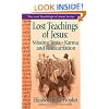 The Lost Teachings of Jesus: Missing Texts Karma and Reincarnation