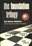 The Foundation Trilogy: Foundation; Foundation and Empire; Second Foundation
