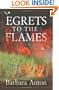 Egrets to the Flames
