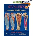 Stoller's Atlas of Orthopaedics and Sports Medicine by David W Stoller